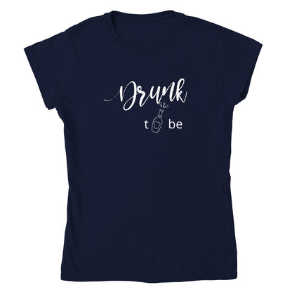 T-skjorte - "Drunk to be"